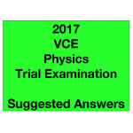 2017 Kilbaha VCE Physics Units 3 and 4 Trial Exam